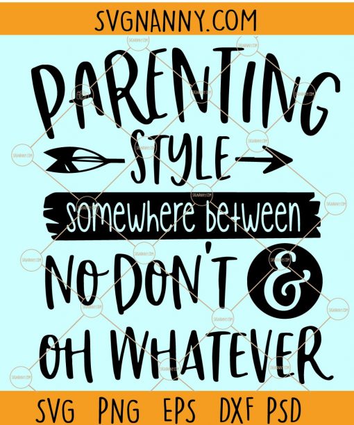 Parenting Style SVG, Parenting SVG, Parenting Cut File, Parenting Quote Svg file, Mom SVG, Mother svg, Mother’s Day svg, Girl Power SVG, Strong Women SVG, Strong Mom SVG