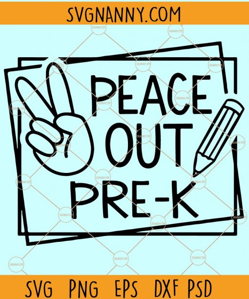 Peace Out Preschool Svg, Last Day of School, End of Preschool, Pre-K Graduation, Funny End of School svg file, Shirt Svg File for Cricut  file