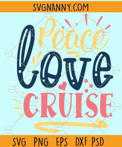 Peace love cruise svg, cruise quotes svg, cruising svg, cruising quotes svg, Vacation svg, Summer Vacation svg, Summer Vibes svg  files