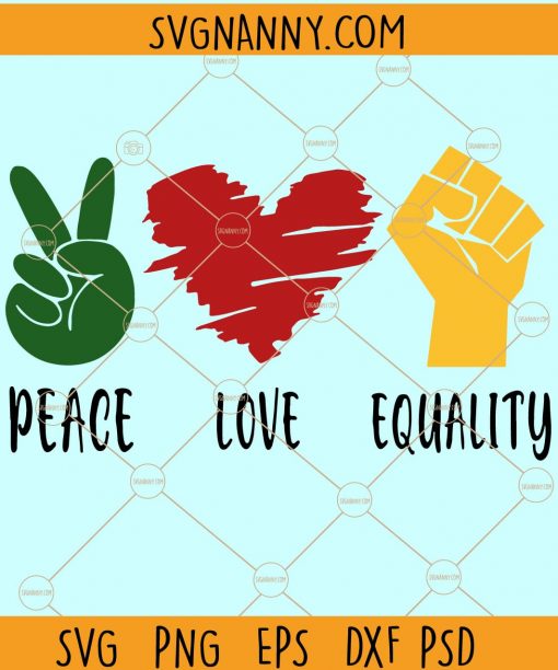 Peace Love Equality SVG, Black Lives Mattes SVG, BLM svg, I Can’t Breathe Svg, Black History svg, #BlackLivesMatter, Peace Love diversity SVG file