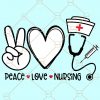 Peace Love Nursing svg, Nurse SVG file for cricut, Nurse Stethoscope svg, Nurse life svg, Nursing life svg, nurse student svg, nurse love heart svg Files