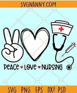 Peace Love Nursing svg, Nurse SVG file for cricut, Nurse Stethoscope svg, Nurse life svg, Nursing life svg, nurse student svg, nurse love heart svg Files