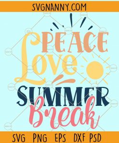 Peace Love Summer Break svg, Teacher svg, Summer svg, Kids Summer design svg, Love Beach PNG, Beach Lifesvg, Vacation svg, Summer Vacation svg  files