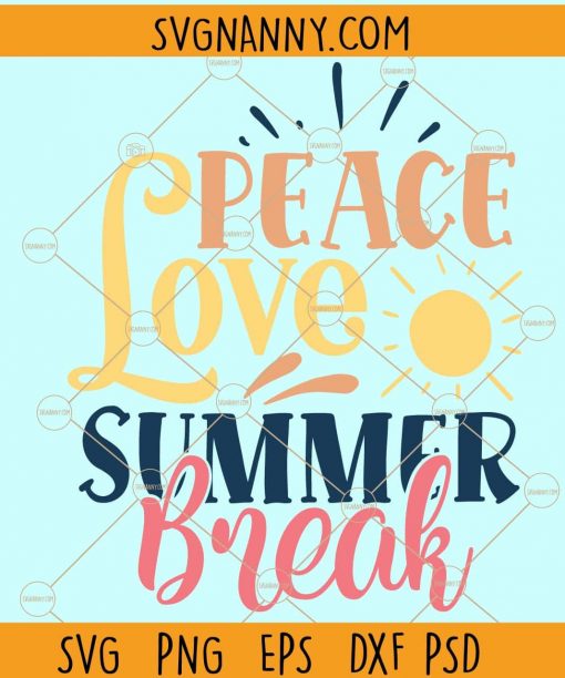 Peace Love Summer Break svg, Teacher svg, Summer svg, Kids Summer design svg, Love Beach PNG, Beach Lifesvg, Vacation svg, Summer Vacation svg  files