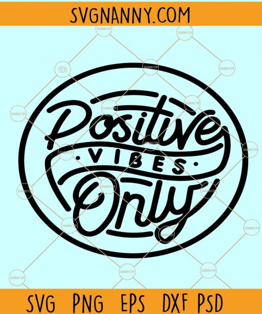 Positive vibes only SVG, Positive vibes SVG, Motivational Quote SVG, Yoga Svg, Peace svg, Meditation svg files