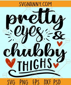 Pretty eyes and chubby thighs SVG, Thick thighs pretty eyes SVG, chunky thighs and pretty eyes svg, thick thighs svg, Female Weightlifting svg, thick thighs save live svg, thick thighs thin patience svg, thick thighs thin patience svg Files