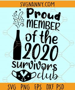 Proud Member of The 2020 Survivors Club SVG, New year shirt SVG, Proud Member of The 2020 SVG