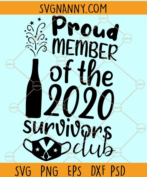 Proud Member of The 2020 Survivors Club SVG, New year shirt SVG, Proud Member of The 2020 SVG