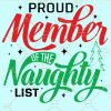 Proud member of the naughty list SVG, Christmas SVG, Christ is Born SVG, Christmas Sign Svg, Holidays SVG, Merry Christmas Shirt svg, Merry christmas Svg, holiday svg files