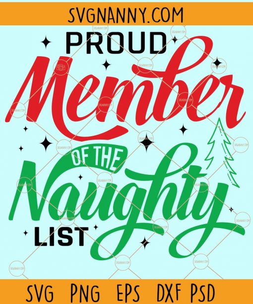 Proud member of the naughty list SVG, Christmas SVG, Christ is Born SVG, Christmas Sign Svg, Holidays SVG, Merry Christmas Shirt svg, Merry christmas Svg, holiday svg files