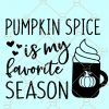 Pumpkin Spice is My Favorite Season Svg, Fall shirt Svg, fall svg, Pumpkin Spice Svg, Autumn Shirt Svg  files