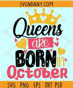 Queens are born in October Svg, October Queen svg, October girl svg, October birthday svg, Libra svg, Scorpio svg, birthday crown svg, Queens are born svg, Women born in October svg, birthday moth svg  files