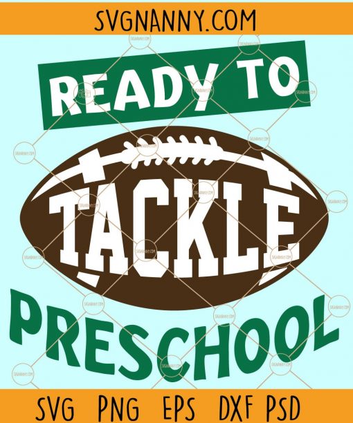 Ready To Tackle Preschool SVG, Football Cut Files, Back to School SVG, Back to School Boy svg, Football svg file, School svg Designs files