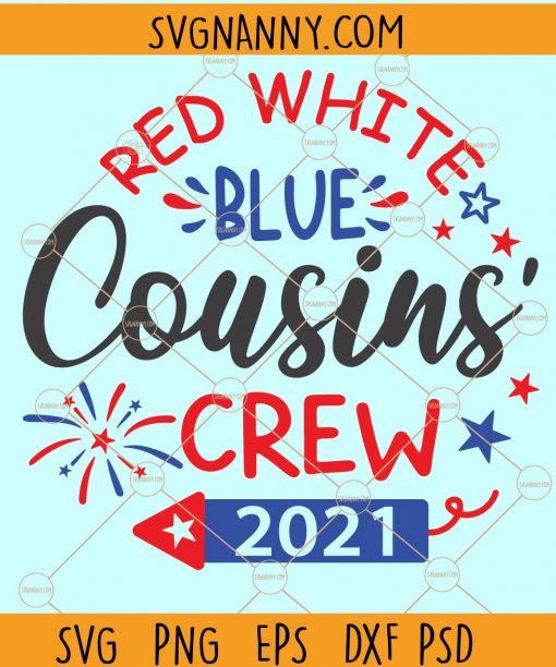 Red White and Blue Cousins crew svg, Fourth of July svg, Red White and Blue svg, America svg, Independence Day svg, Patriotic shirt svg, Cousins crew svg Files