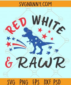 Red white and Rawr Svg, 4th Of July svg, Independence day SVG, kids patriotic svg Files