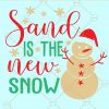 Sand Is The New Snow SVG, Christmas at the Beach SVG, Beach Svg, Beachy Christmas Svg, Beach House Svg  Files