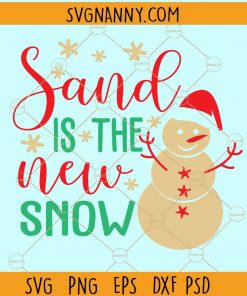 Sand Is The New Snow SVG, Christmas at the Beach SVG, Beach Svg, Beachy Christmas Svg, Beach House Svg  Files