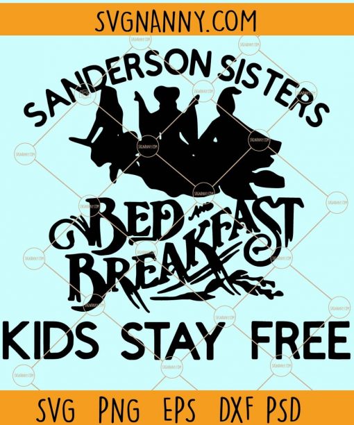 Sanderson bed and breakfast SVG, Halloween Shirt SVG, Sanderson sister SVG, kids stay for free SVG, Sanderson Shirt SVG, Sanderson Sisters Bed and Breakfast SVG, Witch Bed & Breakfast SVG, Bed and Breakfast SVG, Disney Halloween SVG Files