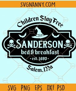 Sanderson bed and breakfast SVG, Halloween Shirt SVG, Sanderson sister SVG, kids stay for free SVG, Sanderson Shirt SVG, Sanderson Sisters Bed and Breakfast SVG, Witch Bed & Breakfast SVG, Bed and Breakfast SVG, Disney Halloween SVG Files