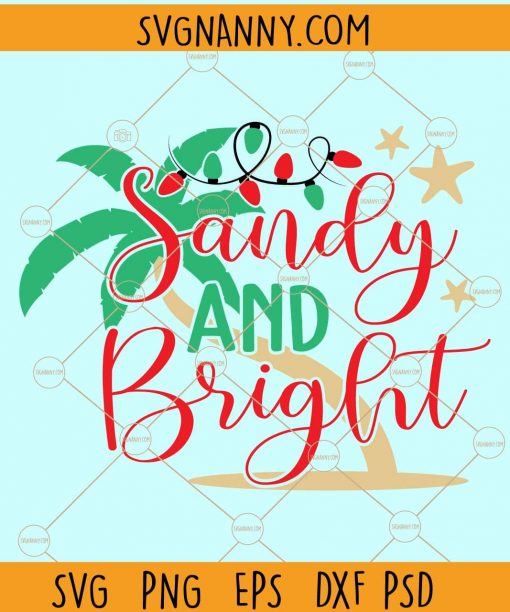 Sandy and Bright svg, Beach Christmas SVG, Christmas in July, Tropical Christmas, Christmas at the Beach SVG, Beach Svg, Beachy Christmas Svg, Beach House Svg  Files