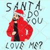 Santa do you love me SVG, Drake Christmas SVG, Drake Christmas Onesie SVG, Baby Christmas Gift SVG, Merry Christmas SVG, Christmas SVG free, Drake SVG, Drake funs Christmas SVG, Santa do you love me  files