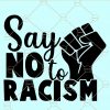 Say no to racism svg, Black lives Mater, stop racism svg, All lives matter svg, I can’t Breathe svg, Stand Against Racism svg, usa flag black lives matter svg, racism svg file