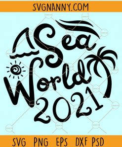 Sea World 2021 SVG, Sea World Svg, Whale Svg, Family Adventure Svg, Family Vacation Svg, Sea world family vacation 2021 svg, Beach svg, beach vibes svg, girls trip svg, family vacation SVG Files