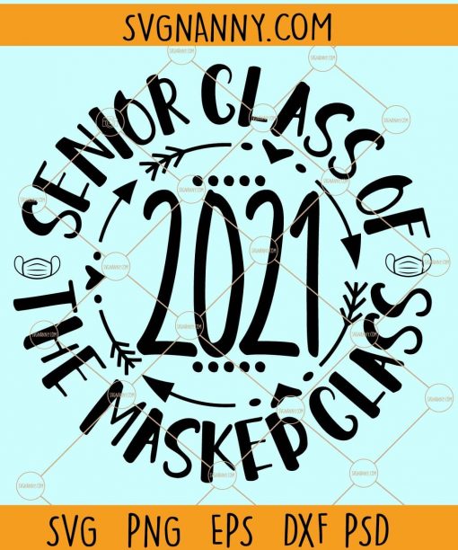 Senior class of 2021 SVG, class of 2021 SVG, senior 2021 SVG, senior class of 2021 PNG, senior class of 2021 shirt SVG, 2021 graduation SVG, Graduation Svg, Back To School SVG, the masked class SVG, class of 2021 SVG, class of 2021 svg free, senior 2021 PNG, senior 2021 shirts, senior svg, senior class of 202 files