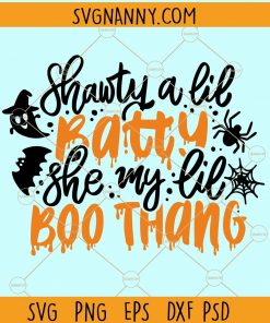 Shawty a lil batty svg, Shawty a lil batty, Shawty a lil batty shirt, Shawty a lil batty png, Shawty a lil batty onesie, Shawty a lil batty she my lil boo thang svg, Shawty a lil batty download, Shawty a lil batty she my lil boo thang, Halloween shirt svg Files