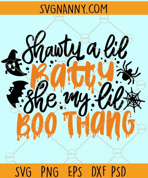 Shawty a lil batty svg, Shawty a lil batty, Shawty a lil batty shirt, Shawty a lil batty png, Shawty a lil batty onesie, Shawty a lil batty she my lil boo thang svg, Shawty a lil batty download, Shawty a lil batty she my lil boo thang, Halloween shirt svg Files