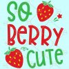 So Berry Cute Svg, Summer Girl Svg, Summer Kids Svg, Vacation Svg, Kawaii Strawberry Svg, Summer svg, Strawberry Svg, Cute Girls Shirt svg, Berries and Daisy svg Files