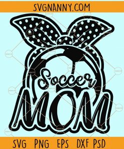 Soccer Mom Svg, Soccer Svg, Soccer Life SVG, Soccer svg file, Mom Soccer cutfile, Soccer Cricut cut file, cheer mom svg Files