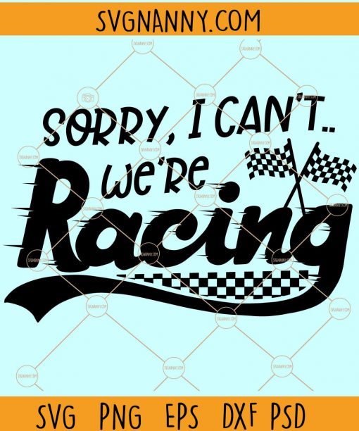 Sorry I cant were racing svg, racing svg, checkered flag svg, racing shirt svg, drag racing clipart, snowmobile svg, Sorry I Can’t we’re Racing SVG, Car Racing lover svg, Racing lover svg, Racing life svg files