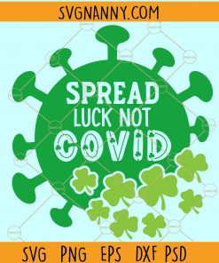 Spread Luck Not Covid SVG, Quarantine St Patrick Day SVG, St Patricks Day SVG, St Patricks Day SVG free, St Patrick Day Shirt SVG, St. Paddy’s Svg