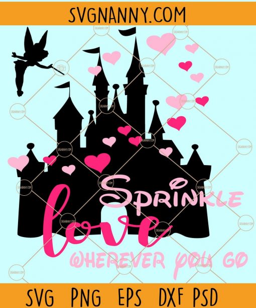 Sprinkle love wherever you go SVG, Tinkerbell svg, sprinkle love Disney SVG Files