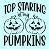 Stop Staring At My Pumpkins SVG, Halloween Pumpkin Svg, Pumpkin Breast svg, Halloween boobs svg, Halloween Svg file, Halloween Shirt svg, Pumpkin Silhouette