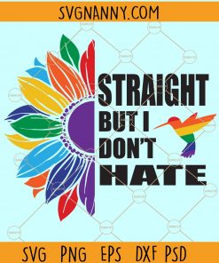 Pride Straight But I Don’t Hate SVG, I May Be Straight But I Don’t Hate Svg, Pride LGBT svg, Equality Svg, Support LGBT Rights svg, LGBTQ svg files, Pride Svg Files, gay svg, Gay pride cut files, Straight But I Don’t Hate svg files
