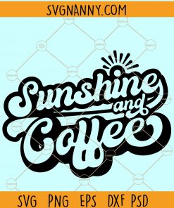 Sunshine and Coffee svg, Summer shirt svg, Vacation svg, Coffee shirt svg, Women shirt svg, Coffee svg, coffee shirt file