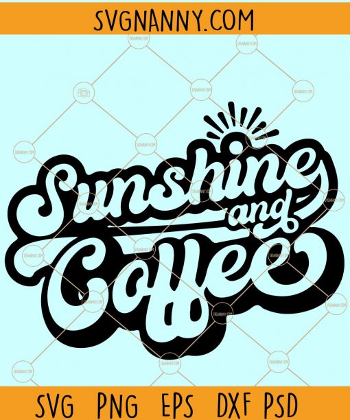 Sunshine and Coffee svg, Summer shirt svg, Vacation svg, Coffee shirt svg, Women shirt svg, Coffee svg, coffee shirt file