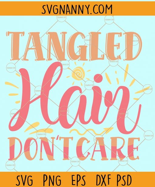 Tangled hair don't care svg, Tangled svg, Rapunzel svg, princess svg file for cricut, Summerb svg, Vacation shirt svg