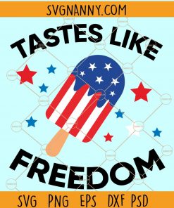 Tastes Like Freedom SVG, Patriotic Popsicle SVG, Tastes Like Freedom Popsicle SVG, 4th of July SVG, Independence Day Shirt svg, Patriotic svg, 4th of July shirt svg, July 4th svg, America Svg, USA svg  Files