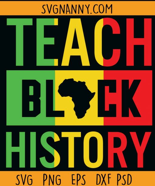 Teach black history SVG, Black history month SVG, Black lives matter SVG, Black is beautiful SVG, Juneteenth SVG files for cricut, Freedom Day SVG, Juneteenth Black lives Matter SVG, Juneteenth flag SVG  files