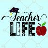 Livin’ That Teacher life svg, Teacher life svg, Teacher SVG, Teaching SVG, Teacher Svg file for cricut, Teacher shirt svg, svg, Living That Teacher life svg, Livin’ That Teacher life shirt svg file