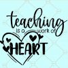 Teaching is a Work of the Heart svg, Teaching svg, Best Teacher svg, Teacher Appreciation svg, Teacher Shirt svg, Teacher Gift svg, Born To Teach svg, Teacher 2021 svg, Teacher Life svg, The Longest School year ever svg  file