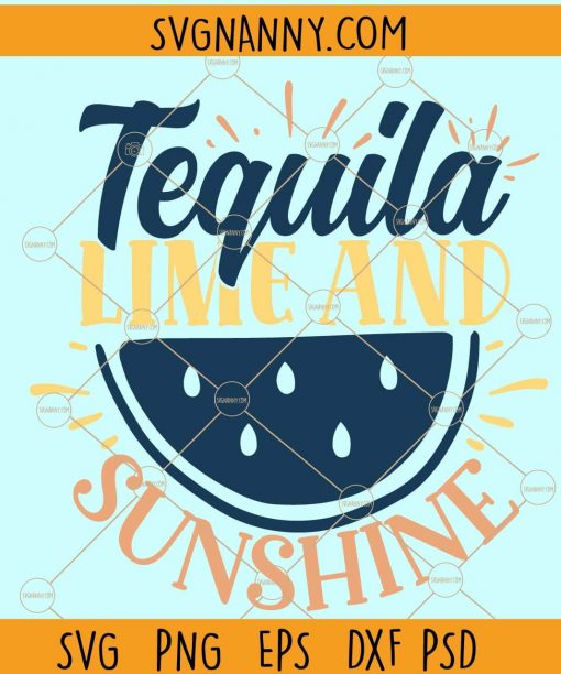 Tequila lime and sunshine svg, tequila svg, tequila lime and sunshine clipart,,  Summer Tee svg, tequila lime and sunshine shirt svg, Summer time svg, vacation svg files