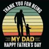 Thank you for being my dad SVG, Fathers Day shirt SVG, Best dad SVG, Super Dad svg, Father’s Day Gift svg, papa svg, father svg, black father svg, fathor svg, best dad svg, dopest dad svg, dad of girls svg