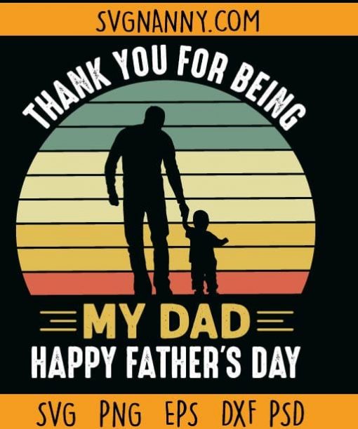 Thank you for being my dad SVG, Fathers Day shirt SVG, Best dad SVG, Super Dad svg, Father’s Day Gift svg, papa svg, father svg, black father svg, fathor svg, best dad svg, dopest dad svg, dad of girls svg
