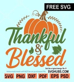 Thankful and blessed svg, thankful grateful blessed svg, Thanksgiving svg, fall svg, thankful svg, grateful thankful blessed sign, free blessed svg, Halloween svg free