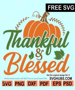 Thankful and blessed svg, thankful grateful blessed svg, Thanksgiving svg, fall svg, thankful svg, grateful thankful blessed sign, free blessed svg, Halloween svg free