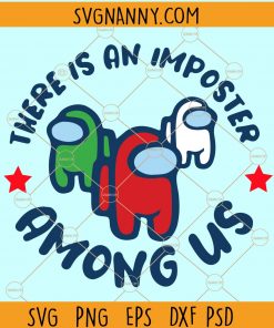 There is an imposter among us SVG, Among Us SVG, Layered Among Us SVG, Crewmate Impostor, Crewmate Imposter Svg, among us sticker, among us shirt SVG, There Is An Impostor among us SVG, imposter among us SVG file